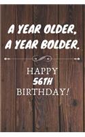 A Year Older A Year Bolder Happy 56th Birthday
