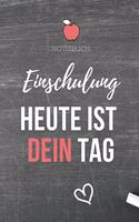 Einschulung Heute Ist Dein Tag Notizbuch