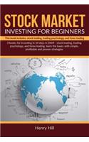 Stock Market Investing for Beginners: 3 Books for Investing in 10 Days in 2019 - Stock Trading, Trading Psychology, and Forex Trading. Learn the Bases with Simple, Profitable and Proven 