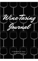 Wine Tasting Journal: Review Log Book Notebook, a Journal for Reviewing Wine with Custom Pages for Wine Lovers