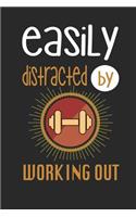 Easily Distracted by Working Out: Funny Blank Lined Journal Notebook, 120 Pages, Soft Matte Cover, 6 X 9