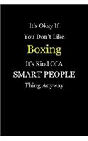 It's Okay If You Don't Like Boxing It's Kind of a Smart People Thing Anyway: Blank Lined Notebook Journal