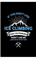 If you don't Like Ice Climbing Then You Probably Won't Like Me And I'm Ok With That
