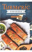 Turmeric Cookbook: Delicious & Healthy Turmeric Recipes