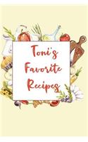 Toni's Favorite Recipes: Personalized Name Blank Recipe Book to Write In. Matte Soft Cover. Capture Heirloom Family and Loved Recipes