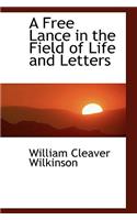 A Free Lance in the Field of Life and Letters: (English)