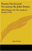 Poems on Several Occasions by John Donne: With Elegies on the Author's Death (1719)