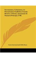 Serenissimo, Celsissimo, Ac Potentissimo Guillelmo-Carolo-Henrico- Frisoni, Arausionis Et Nassavii Principi (1748)