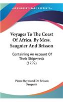 Voyages To The Coast Of Africa, By Mess. Saugnier And Brisson