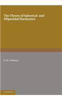 The Theory of Spherical and Ellipsoidal Harmonics: (English)