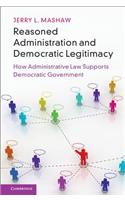 Reasoned Administration and Democratic Legitimacy