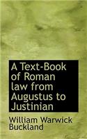 A Text-Book of Roman Law from Augustus to Justinian