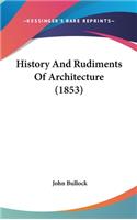 History and Rudiments of Architecture (1853)