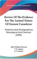 Review Of The Evidence For The Animal Nature Of Eozoon Canadense