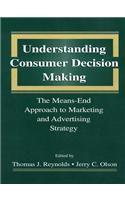 Understanding Consumer Decision Making: The Means-end Approach To Marketing and Advertising Strategy