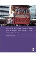 Tradition, Democracy and the Townscape of Kyoto
