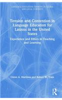 Tension and Contention in Language Education for Latinxs in the United States