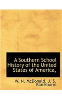 A Southern School History of the United States of America,
