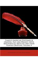 Famous American Statesmen & Orators, Past and Present: With Biographical Sketches and Their Famous Orations, Volume 4