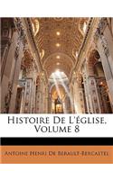 Histoire de L'Eglise, Volume 8