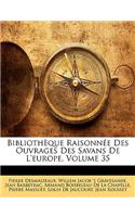 Bibliothque Raisonne Des Ouvrages Des Savans de L'Europe, Volume 35: (French)