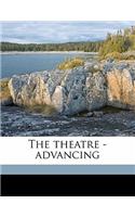 The Theatre - Advancing