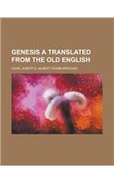 Genesis a Translated from the Old English