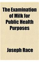The Examination of Milk for Public Health Purposes