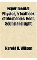 Experimental Physics, a Textbook of Mechanics, Heat, Sound and Light