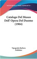 Catalogo del Museo Dell' Opera del Duomo (1904)