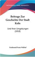 Beitrage Zur Geschichte Der Stadt Koln