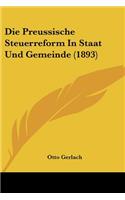 Preussische Steuerreform In Staat Und Gemeinde (1893)
