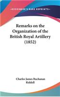 Remarks on the Organization of the British Royal Artillery (1852)