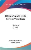 Il Contr'uno O Della Servitu Volontaria: Discorso (1864)