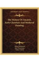 History Of Ancient, Early Christian And Medieval Painting