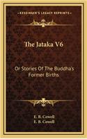 Jataka V6: Or Stories Of The Buddha's Former Births