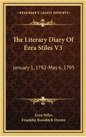 The Literary Diary of Ezra Stiles V3