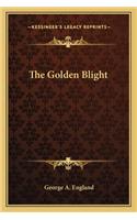 The Golden Blight