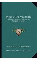 Why Not Victory
