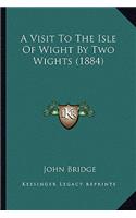 Visit to the Isle of Wight by Two Wights (1884)