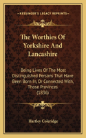 The Worthies of Yorkshire and Lancashire