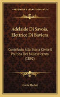 Adelaide Di Savoia, Elettrice Di Baviera