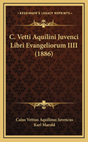 C. Vetti Aquilini Juvenci Libri Evangeliorum IIII (1886)