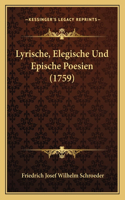 Lyrische, Elegische Und Epische Poesien (1759)