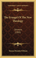 Evangel Of The New Theology: Sermons (1905)