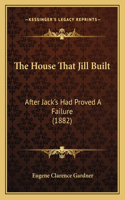 House That Jill Built