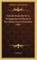 Nouvelles Recherches Sur Le Developpement Du Pharynx Et Des Cloisons Chez Les Hexactinies (1907)