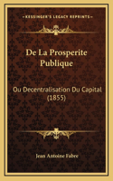 De La Prosperite Publique