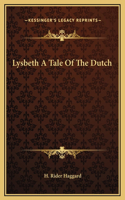 Lysbeth A Tale Of The Dutch