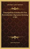 Unmassgebliche Gedanken Bei Dem Bevorstehenden Allgemeinen Reichstag (1789)